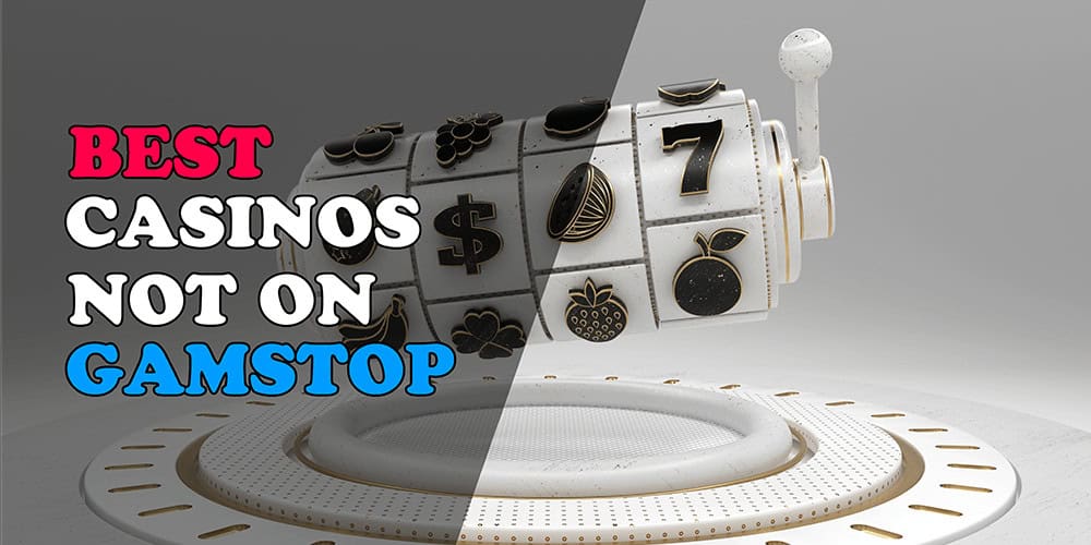 Exploring Casinos Not on Gamstop UK A Comprehensive Guide 1283538768