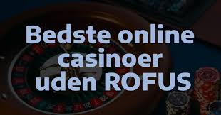 Gambling Sider Uden ROFUS En Guide til Online Spil uden Begrænsninger