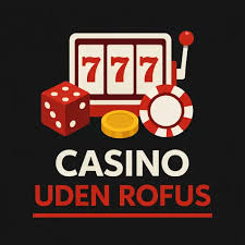 Casinoer Uden ROFUS – Spil Uden Begrænsninger